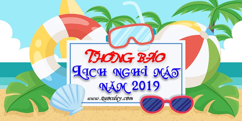 Thông báo lịch nghỉ mát năm 2019 của công ty Quốc Duy Thông báo lịch nghỉ mát năm 2019 của công ty Quốc Duy