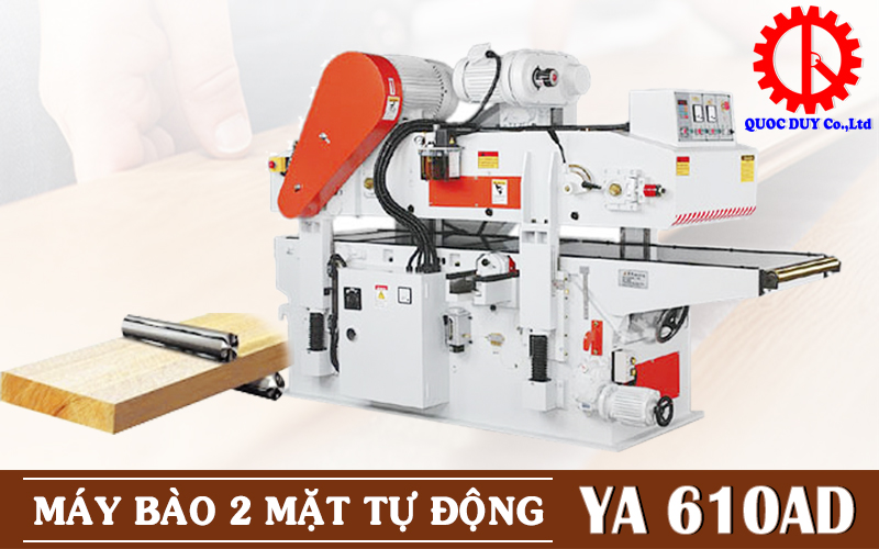 Máy bào 2 mặt tự động YA 610AD | Quốc Duy